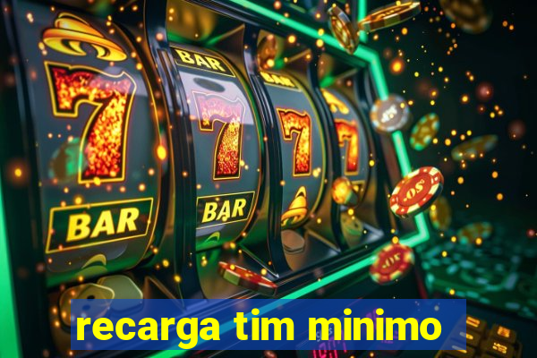 recarga tim minimo